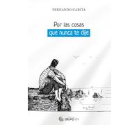 Por las cosas que nunca te dije: Poemario