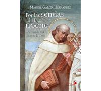 Por Las Sendas De La Noche: A Zaga De San Juan De La Cruz