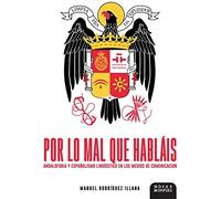 POR LO MAL QUE HABLAIS: ANDALOFOBIA Y ESPAÑOLISMO LINGÜISTICO EN LOS MEDIOS DE COMUNICACION