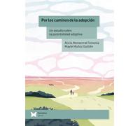 POR LOS CAMINOS DE LA ADOPCION. UN ESTUDIO SOBRE LA PARENTALIDAD ADOPTIVA
