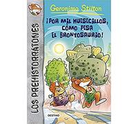 ¡Por mil huesecillos, cómo pesa el brontosaurio!: Prehistorratones 6 (Geronimo Stilton)