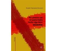 Por Primera Vez Mi Padre Ha Hecho Algo Bien: Morirse (ebook)