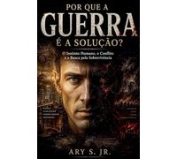 Por que a Guerra é a Solução?