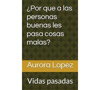¿Por que a la gente buena le pasan cosas malas?
