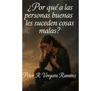 ¿Por qué a las personas buenas les suceden cosas malas? (Vivir a Plenitud y Motivación)