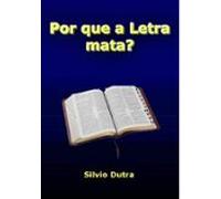 Por Que A Letra Mata? (ebook)