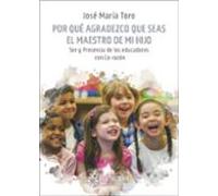 Por Qué Agradezco Que Seas El Maestro De Mi Hijo. Ser Y Presencia De Los Educadores Con Co-razón