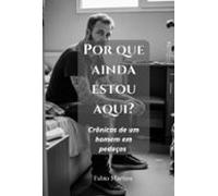 Por Que Ainda Estou Aqui? (ebook)