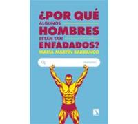 ¿por Que Algunos Hombres Están Tan Enfadados?