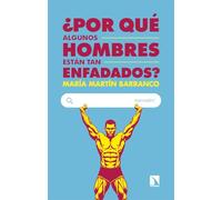 ¿Por qué algunos hombres están tan enfadados?: y por qué el feminismo no los desenfadará: 1082 (Mayor)