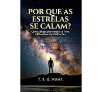 Por que as Estrelas se Calam?: Como a Busca pelo Paraíso se Torna o Filtro Final das Civilizações