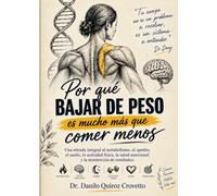 Por qué bajar de peso es mucho más que comer menos: Una mirada integral al metabolismo, el apetito, el sueño, la actividad física, la salud emocional y la mantención de resultados