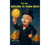 Por qué Bitcoin te hará rico.: Tesis de inversión de Bitcoin