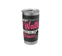 Por qué caminar cuando puedes bailar Danzando Pista de baile Movimientos de baile Vaso térmico de acero inoxidable de doble pared