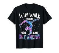 ¿por qué Caminar Cuando Puedes Caminar de Vuelta Gimnasta Girl Gymnastics Camiseta