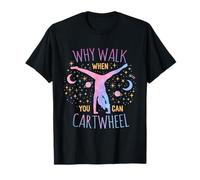 ¿por qué Caminar Cuando Puedes Hacer una Carrera Galaxy Gymnast Camiseta