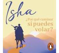 Por Qué Caminar Si Puedes Volar (audiolibro)