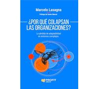 ¿Por qué colapsan las organizaciones?: La pérdida de adaptabilidad en entornos complejos