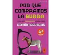 Por qué compramos la burra: Cómo nos persuadimos unos a otros (Kailas Psicología)