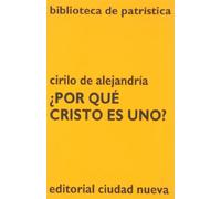¿Por qué Cristo es uno?: 14 (Biblioteca de Patrística)