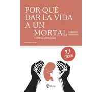 Por qué dar la vida a un mortal: Y otras lecciones (Pensamiento Actual)