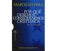 Por qué debemos considerarnos cristianos: Un alegato liberal (Ensayo)