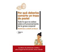 Por qué deberías comerte un trozo de pastel: Todo lo que no sabes sobre el funcionamiento de la grasa corporal