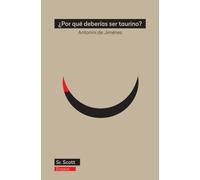 ¿Por qué deberías ser taurino?: Un alegato contra la mediocridad y en favor de la libertad: 4 (Ensayo)