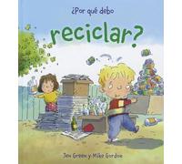¿Por qué debo reciclar? (OCIO Y CONOCIMIENTOS - Por qué debo)