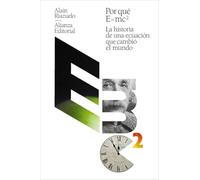 Por qué E = mc2: La historia de una ecuación que cambió el mundo (El libro de bolsillo - Ciencias)