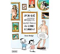 ¿por Que El Arte Esta Lleno De Gente Desnuda?