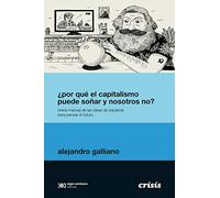 ¿Por qué el capitalismo Puede Soñar y Nosotros no (CRISIS)