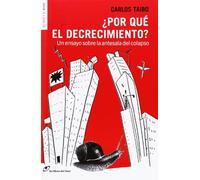 ¿Por qué el decrecimiento?: Un ensayo en la antesala del colapso: 13 (No ficción)