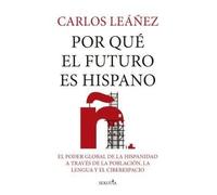 POR QUE EL FUTURO ES HISPANO | Carlos LeaÑez