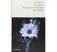 Por Que El Mundo No Existe