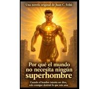 Por qué el mundo no necesita ningún Superhombre