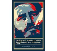 ¿Por qué el pueblo cubano (aún) apoya al castrismo?