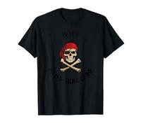 ¿por qué el Ron se ha ido Divertido Esqueleto Pirata Broma Bebiendo Camiseta