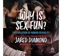 ¿Por qué el sexo es divertido?: La evolución de la sexualidad humana