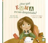 ¿POR QUÉ EMMA ES TAN DESPISTADA?: Un cuento que nos ayudará a entender qué es la TDAH (ARTE)