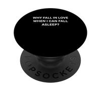 ¿por qué enamorarme Cuando Puedo Dormir por Gente sarcástica PopSockets PopGrip Adhesivo