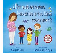 ¿Por qué es bueno hablarles a tu hijos sobre sexo? (PICARONA)