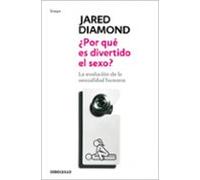 ¿por Que Es Divertido El Sexo?: La Evolucion De La Sexualidad Hum Ana