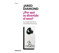 ¿Por qué es divertido el sexo?: La evolución de la sexualidad humana (Ensayo | Ciencia)