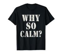 por QUÉ ES Tan Tranquilo, Divertido, sarcástico, para aliviar el estrés Camiseta