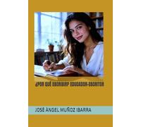 ¿POR QUÉ ESCRIBIR? EDUCADOR-ESCRITOR