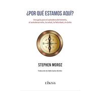 ¿Por qué estamos aquí? & Una guía para el autodescubrimiento, el autodesarrollo, la salud, la felicidad