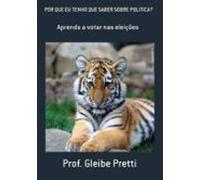 Por Que Eu Tenho Que Saber Sobre Politica? (ebook)