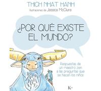 ¿Por qué existe el mundo?: Respuestas de un maestro zen a las preguntas que se hacen los niños (Infantil)