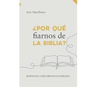¿Por qué fiarnos de la Biblia?: Respuestas a diez preguntas difíciles